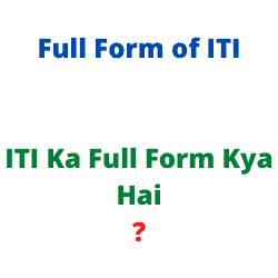ITI Ka Full Form